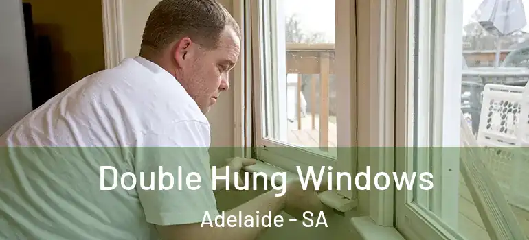 Double Hung Windows Adelaide - SA