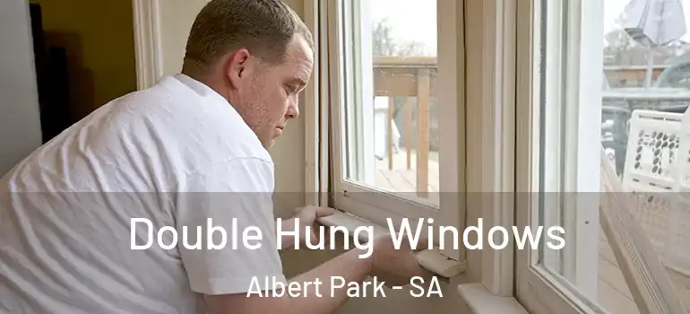 Double Hung Windows Albert Park - SA