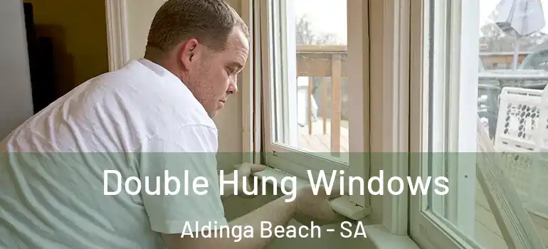 Double Hung Windows Aldinga Beach - SA