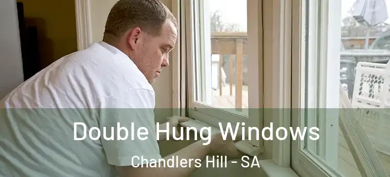Double Hung Windows Chandlers Hill - SA