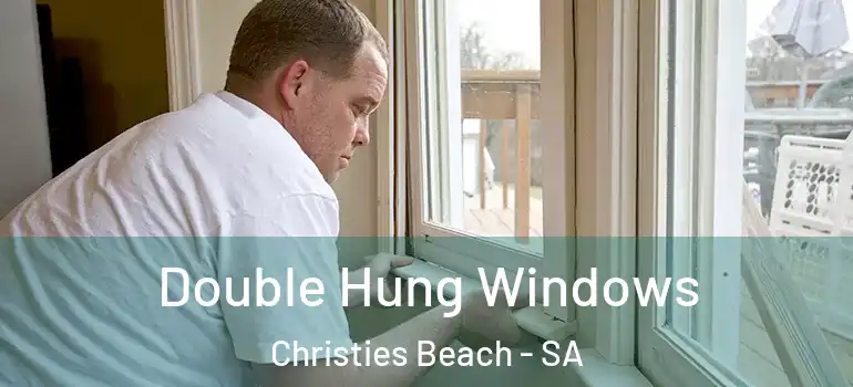 Double Hung Windows Christies Beach - SA