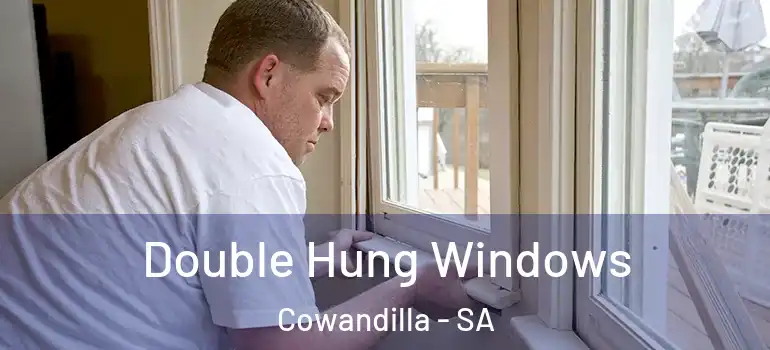 Double Hung Windows Cowandilla - SA