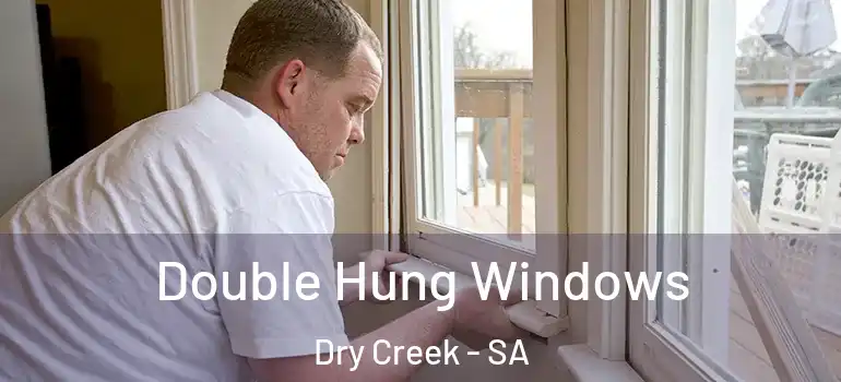 Double Hung Windows Dry Creek - SA