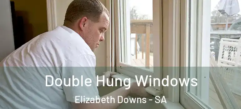 Double Hung Windows Elizabeth Downs - SA