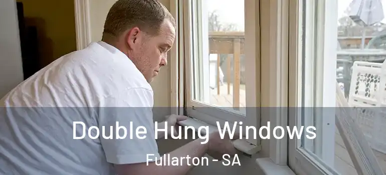 Double Hung Windows Fullarton - SA