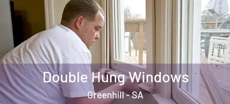 Double Hung Windows Greenhill - SA