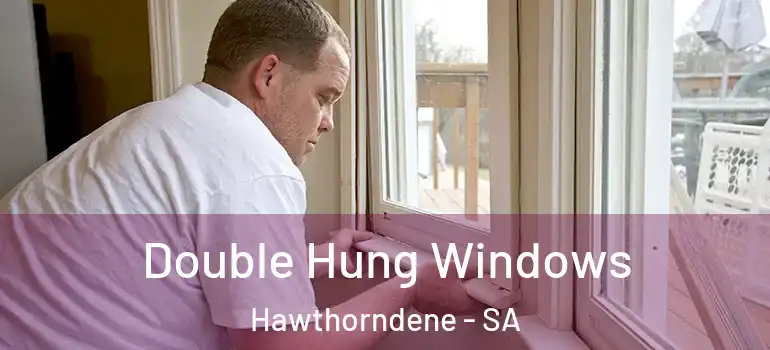Double Hung Windows Hawthorndene - SA