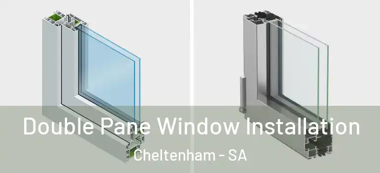 Double Pane Window Installation Cheltenham - SA