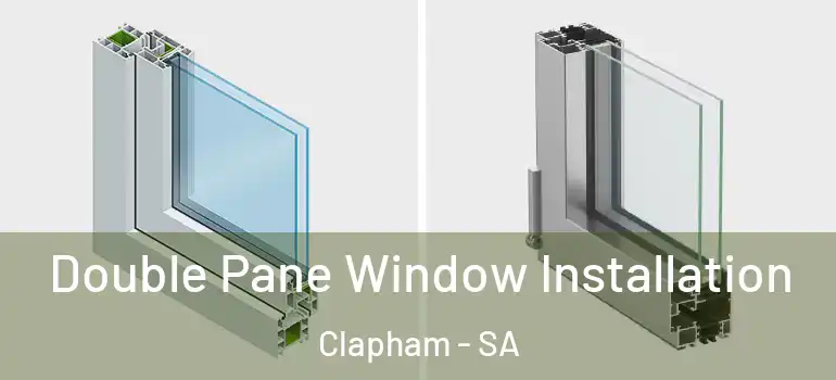 Double Pane Window Installation Clapham - SA