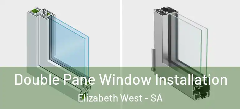 Double Pane Window Installation Elizabeth West - SA