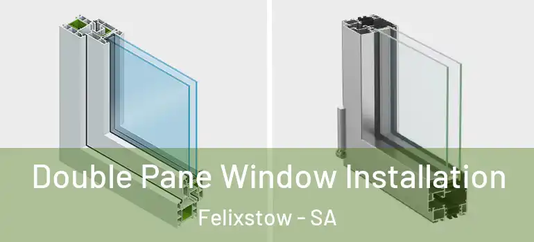  Double Pane Window Installation Felixstow - SA