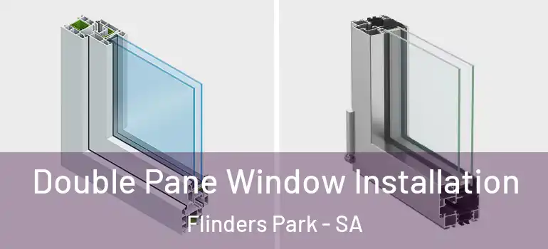  Double Pane Window Installation Flinders Park - SA