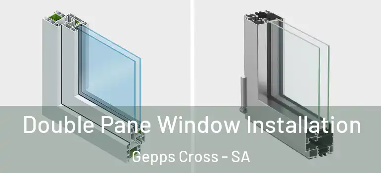 Double Pane Window Installation Gepps Cross - SA