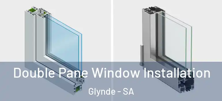 Double Pane Window Installation Glynde - SA