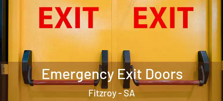 Emergency Exit Doors Fitzroy - SA