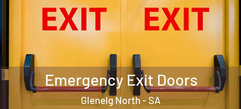  Emergency Exit Doors Glenelg North - SA