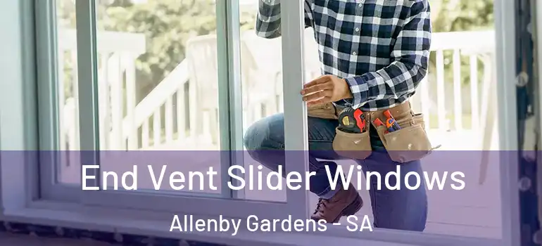  End Vent Slider Windows Allenby Gardens - SA