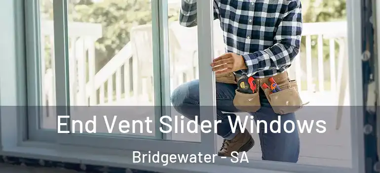  End Vent Slider Windows Bridgewater - SA