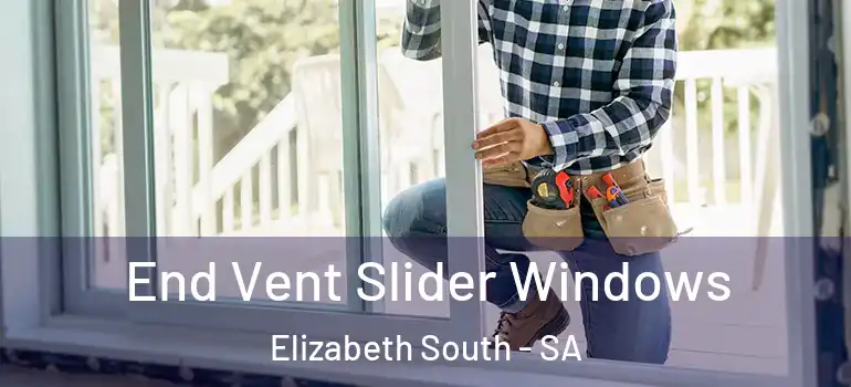  End Vent Slider Windows Elizabeth South - SA