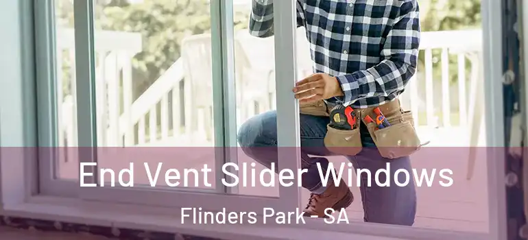  End Vent Slider Windows Flinders Park - SA