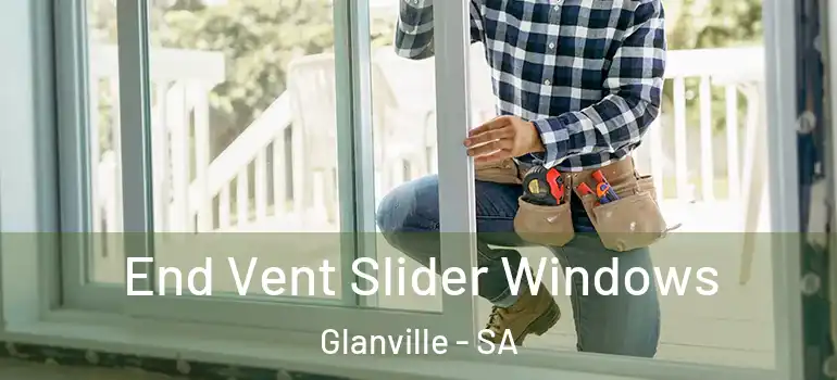  End Vent Slider Windows Glanville - SA