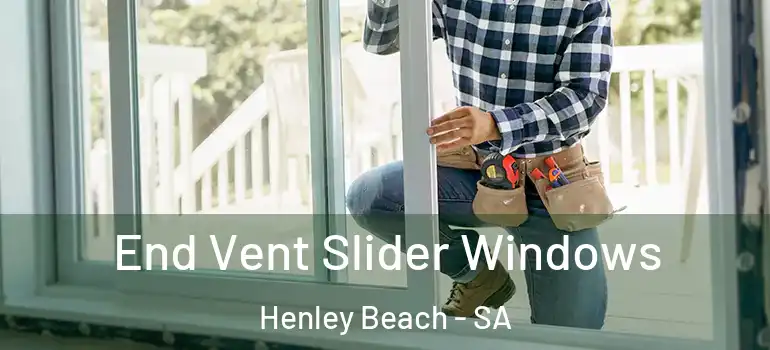  End Vent Slider Windows Henley Beach - SA