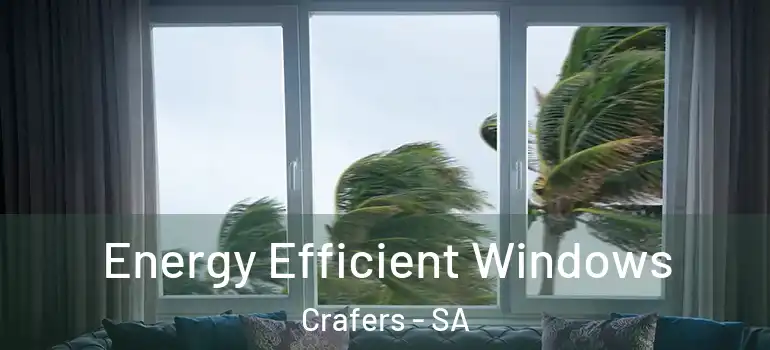 Energy Efficient Windows Crafers - SA