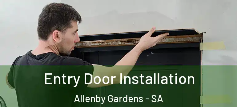 Entry Door Installation Allenby Gardens - SA