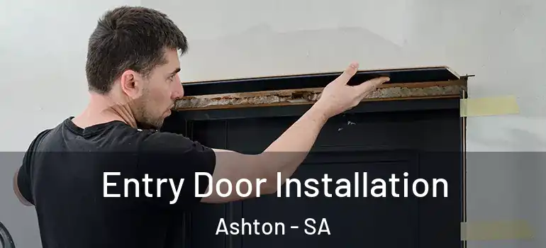 Entry Door Installation Ashton - SA