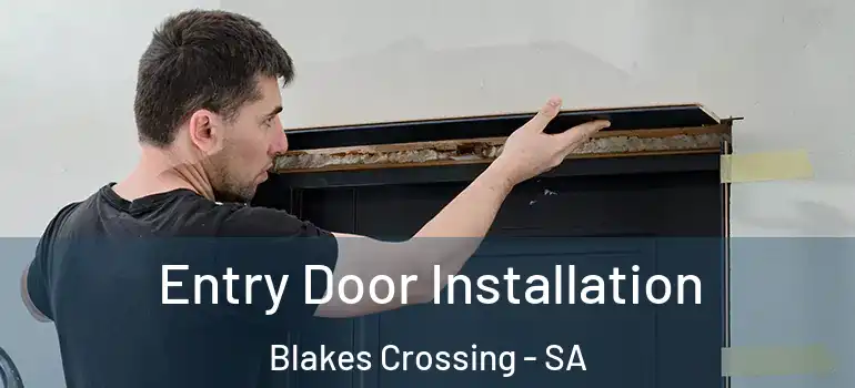  Entry Door Installation Blakes Crossing - SA