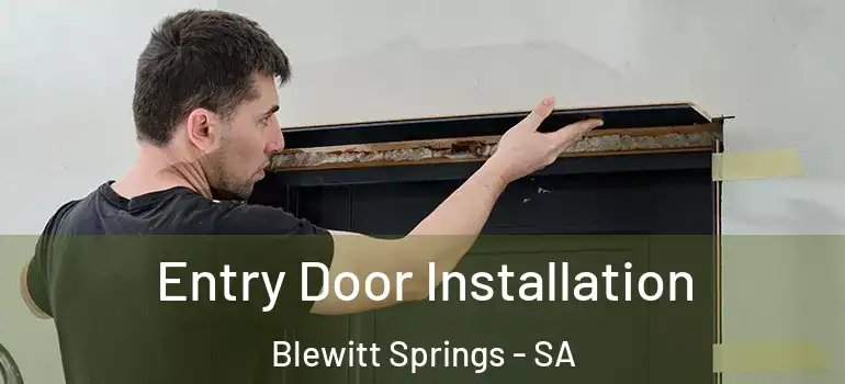 Entry Door Installation Blewitt Springs - SA