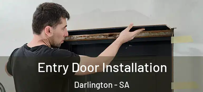 Entry Door Installation Darlington - SA