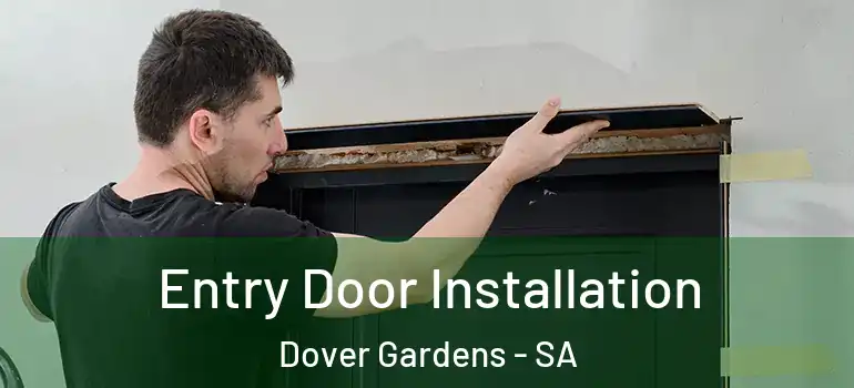 Entry Door Installation Dover Gardens - SA