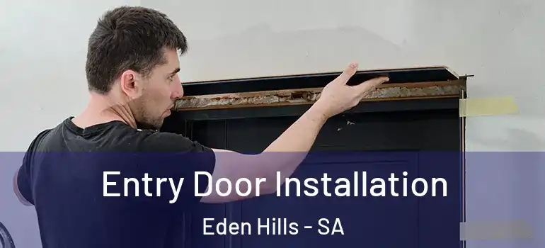  Entry Door Installation Eden Hills - SA