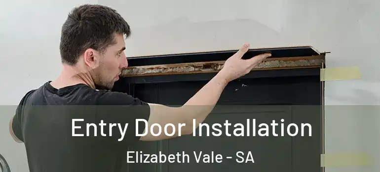Entry Door Installation Elizabeth Vale - SA
