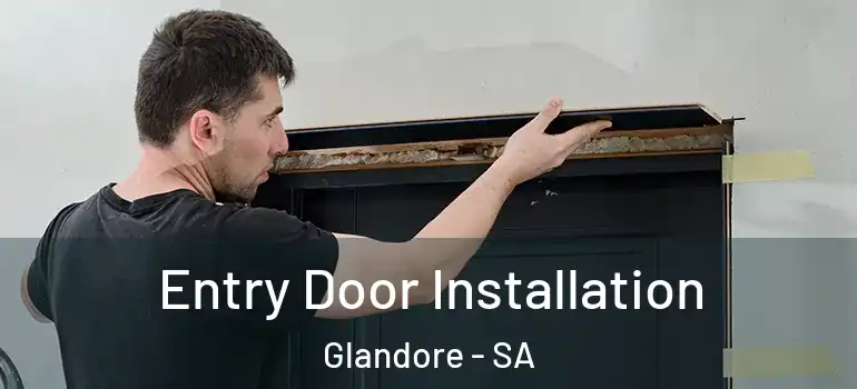 Entry Door Installation Glandore - SA