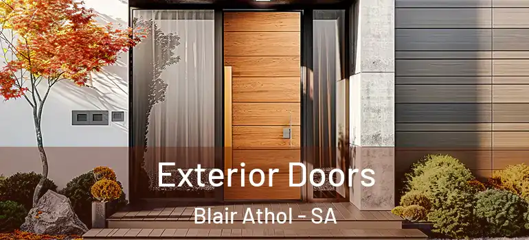 Exterior Doors Blair Athol - SA