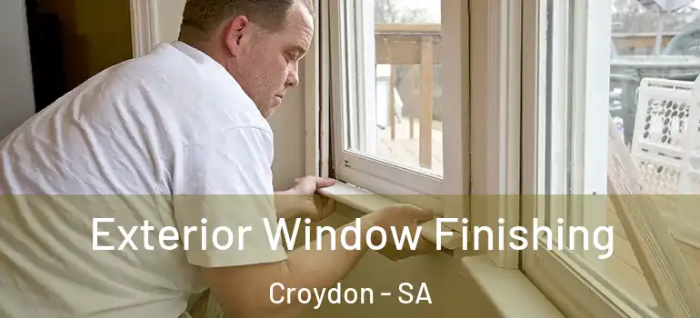 Exterior Window Finishing Croydon - SA