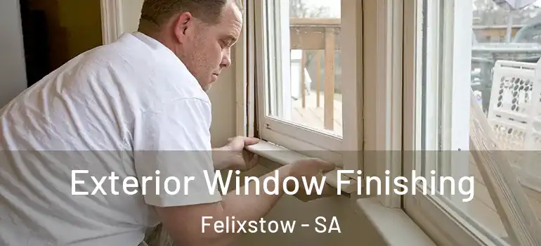  Exterior Window Finishing Felixstow - SA