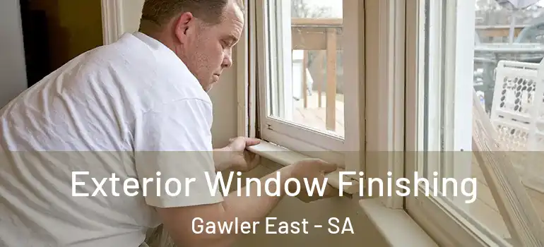  Exterior Window Finishing Gawler East - SA