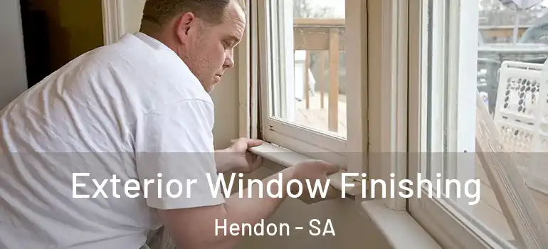 Exterior Window Finishing Hendon - SA