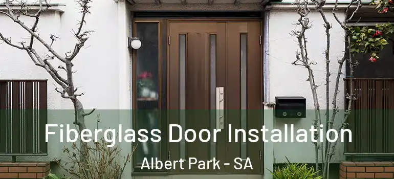 Fiberglass Door Installation Albert Park - SA
