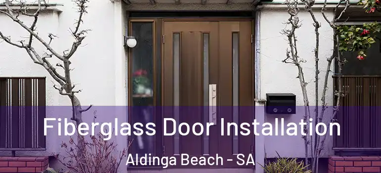  Fiberglass Door Installation Aldinga Beach - SA
