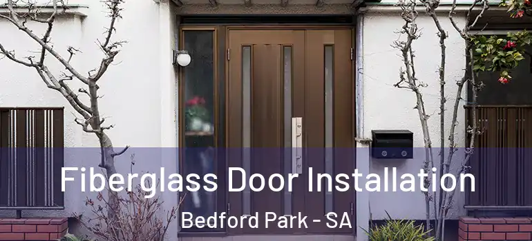 Fiberglass Door Installation Bedford Park - SA