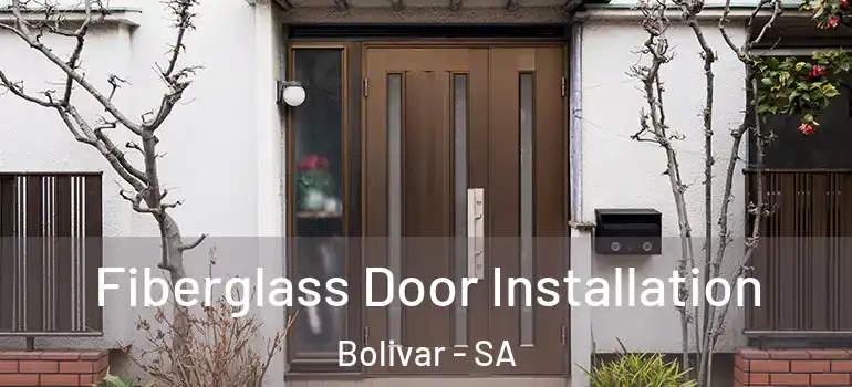  Fiberglass Door Installation Bolivar - SA