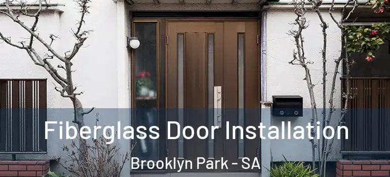 Fiberglass Door Installation Brooklyn Park - SA
