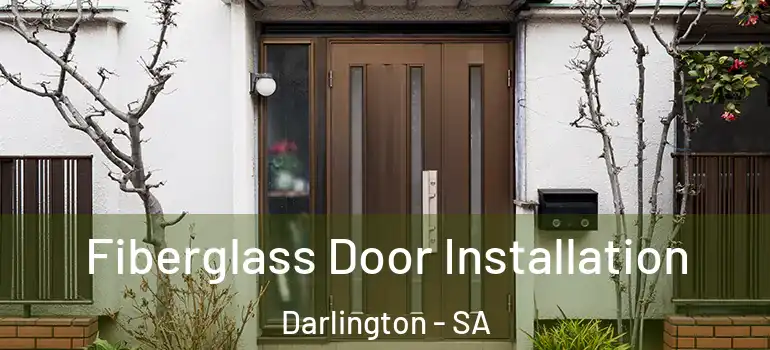 Fiberglass Door Installation Darlington - SA