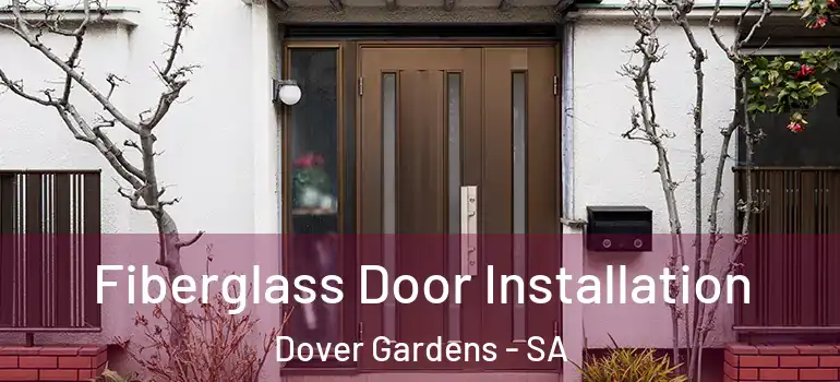 Fiberglass Door Installation Dover Gardens - SA