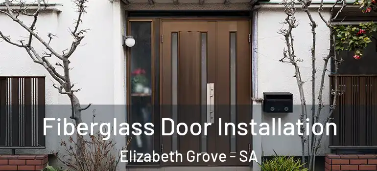 Fiberglass Door Installation Elizabeth Grove - SA