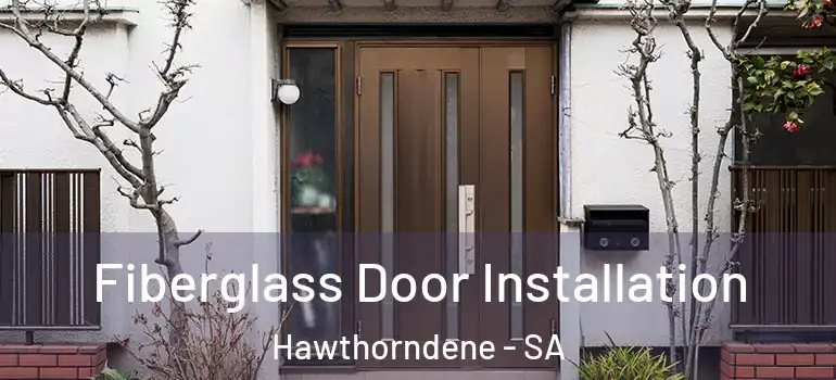 Fiberglass Door Installation Hawthorndene - SA